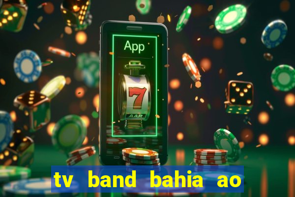 tv band bahia ao vivo online